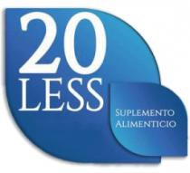 20 LESS