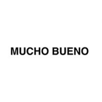 MUCHO BUENO
