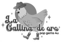 LA GALLINA DE ORO POP GEMS 4U