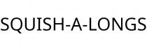 SQUISH-A-LONGS