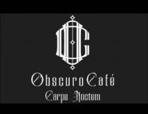 OBSCURO CAFÉ CARPE NOCTEM