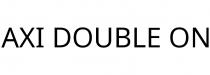 AXI DOUBLE ON
