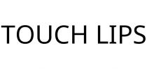 TOUCH LIPS