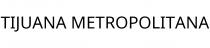TIJUANA METROPOLITANA