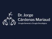 DR. JORGE CÁRDENAS MARIAUD CIRUGÍA GENERAL Y CIRUGÍA ONCOLÓGICA