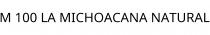 M 100 LA MICHOACANA NATURAL