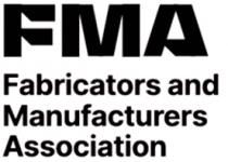 FMA FABRICATORS AND MANUFACTURERS ASSOCIATION