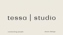 TESSA STUDIO CONNECTING PEOPLE SINCE ALWAYS
