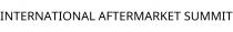 INTERNATIONAL AFTERMARKET SUMMIT