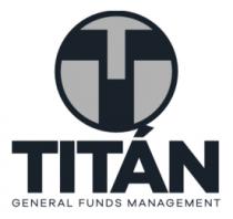 TITÁN GENERAL FUNDS MANAGEMENT
