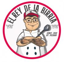 EL REY DE LA BIRRIA SINCE. 2010 BY; PECHAN