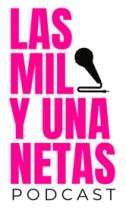 LAS MIL Y UNA NETAS PODCAST