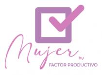 MUJER BY FACTOR PRODUCTIVO