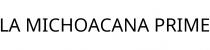 LA MICHOACANA PRIME