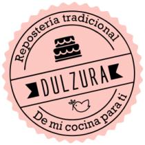 DULZURA REPOSTERIA TRADICIONAL; DE MI COCINA PARA TI
