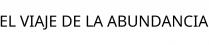 EL VIAJE DE LA ABUNDANCIA