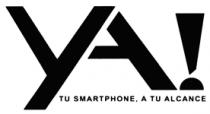 YA! TU SMARTPHONE; A TU ALCANCE