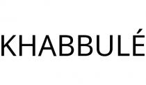 KHABBULÉ