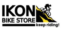 IKON BIKE STORE; KEEP RIDING!