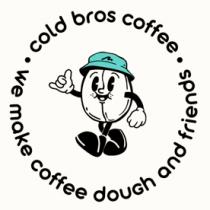 COLD BROS COFFEE WE MAKE COFFEE DOUGH AND FRIENDS