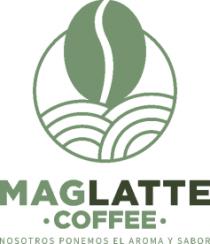 MAGLATTE COFFEE. NOSOTROS PONEMOS EL AROMA Y SABOR.
