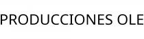 PRODUCCIONES OLE