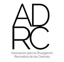 ADRC ASOCIACIÓN PARA LA DIVULGACIÓN RECREATIVA DE LAS CIENCIAS