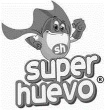 SH SUPER HUEVO