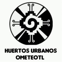 HUERTOS URBANOS OMETEOTL