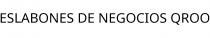 ESLABONES DE NEGOCIOS QROO