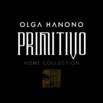 OLGA HANONO PRIMITIVO HOME COLLECTION