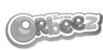 THE ONE & ONLY ORBEEZ