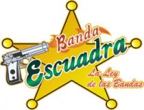 BANDA ESCUADRA LA LEY DE LAS BANDAS
