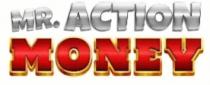 MR. ACTION MONEY