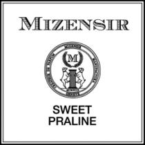 MIZENSIR SWEET PRALINE