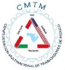CMTM CONFEDERACION MULTINACIONAL DE TRABAJADORES DE MEXICO PAZ IGUALDAD TRABAJO JUSTICIA