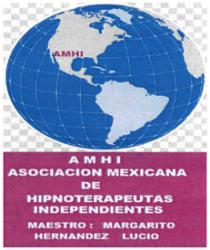 AMHI ASOCIACION MEXICANA DE HIPNOTERAPEUTAS INDEPENDIENTES MAESTRO; MARGARITO HERNANDEZ LUCIO