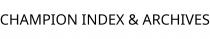CHAMPION INDEX & ARCHIVES
