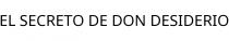 EL SECRETO DE DON DESIDERIO