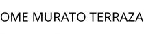 OME MURATO TERRAZA