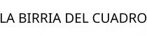 LA BIRRIA DEL CUADRO