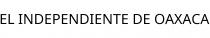 EL INDEPENDIENTE DE OAXACA
