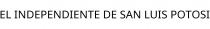 EL INDEPENDIENTE DE SAN LUIS POTOSI