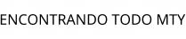 ENCONTRANDO TODO MTY