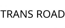 TRANS ROAD