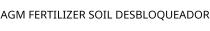 AGM FERTILIZER SOIL DESBLOQUEADOR