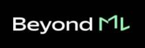BEYOND ML