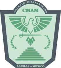 COLEGIO MILITARIZADO CMAM AGUILAS DE MEXICO