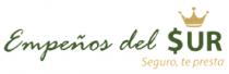 EMPEÑOS DEL $UR SEGURO; TE PRESTA