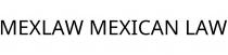 MEXLAW MEXICAN LAW